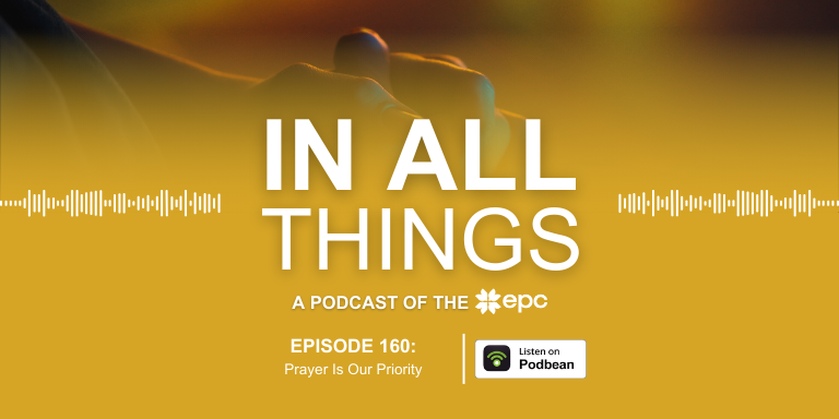 Episode 160: Prayer Is Our Priority