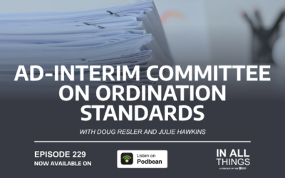 Episode 229: Ad-Interim Committee on Ordination Standards and Process with Doug Resler and Julie Hawkins