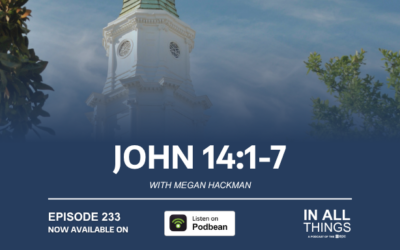 Episode 233: John 14:1-7 with Megan Hackman