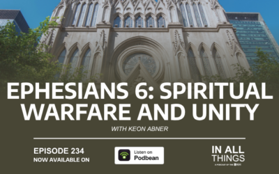 Episode 234: Ephesians 6: Spiritual Warfare and Unity with Keon Abner