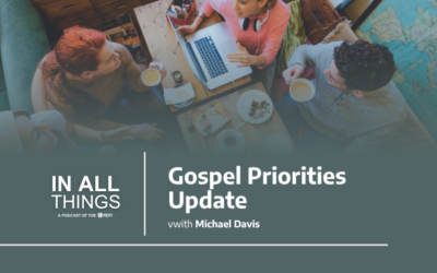 Episode 240: Gospel Priorities Update with Michael Davis