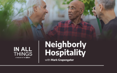 Episode 238: Neighborly Hospitality with Mark Grapengater