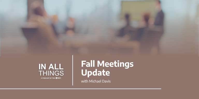 Episode 242: Fall Meetings Update with Michael Davis