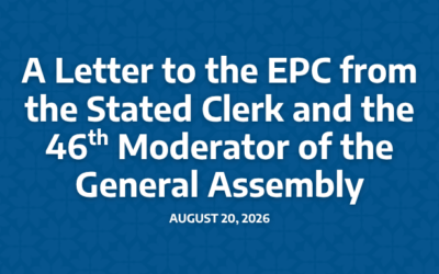 A Letter to the EPC from the Stated Clerk and the 46th Moderator of the General Assembly