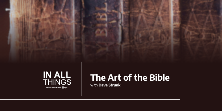 Episode 250: The Art of the Bible with Dave Strunk